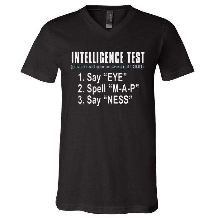 Intelligence Test Say Eye M A P Ness Funny Dad Joke V-Neck T-Shirt