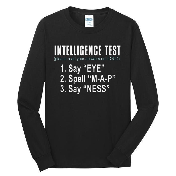 Intelligence Test Say Eye M A P Ness Funny Dad Joke Tall Long Sleeve T-Shirt