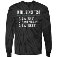 Intelligence Test Say Eye M A P Ness Funny Dad Joke Tie-Dye Long Sleeve Shirt