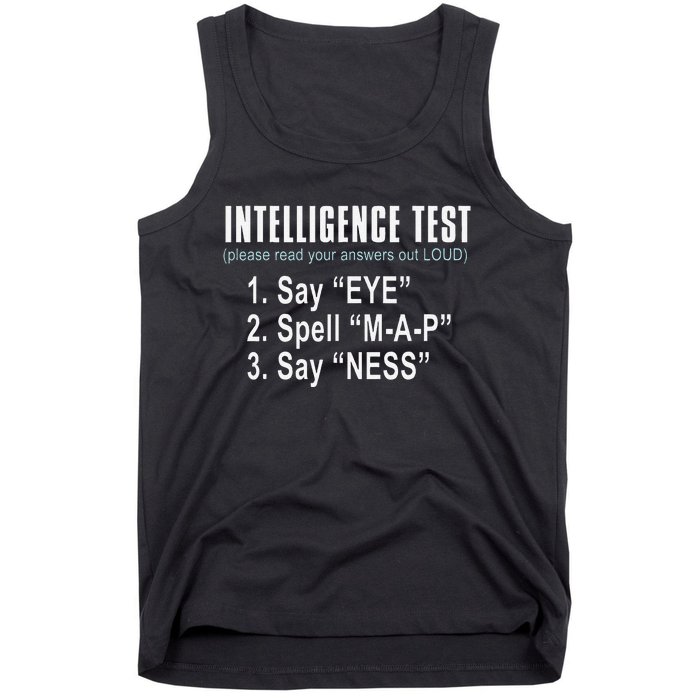 Intelligence Test Say Eye M A P Ness Funny Dad Joke Tank Top