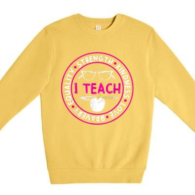 I Teach Strength Kindness Love Bravery Equality Premium Crewneck Sweatshirt