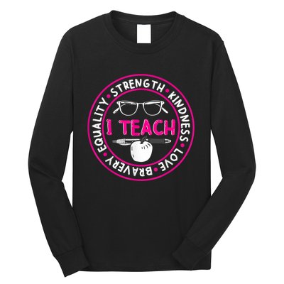 I Teach Strength Kindness Love Bravery Equality Long Sleeve Shirt