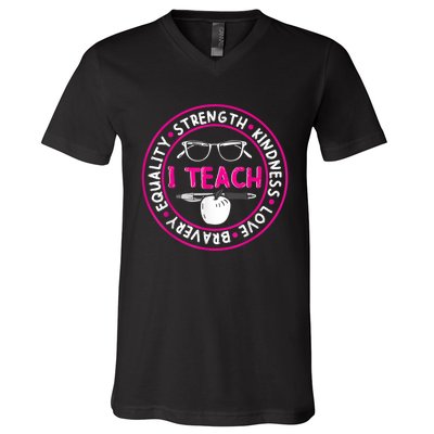 I Teach Strength Kindness Love Bravery Equality V-Neck T-Shirt