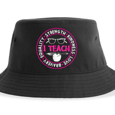 I Teach Strength Kindness Love Bravery Equality Sustainable Bucket Hat