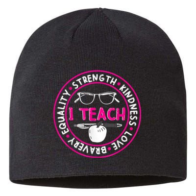 I Teach Strength Kindness Love Bravery Equality Sustainable Beanie