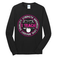 I Teach Strength Kindness Love Bravery Equality Tall Long Sleeve T-Shirt