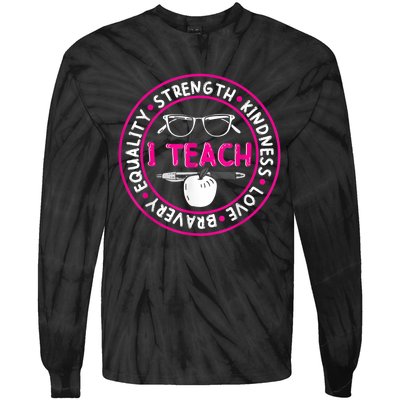 I Teach Strength Kindness Love Bravery Equality Tie-Dye Long Sleeve Shirt