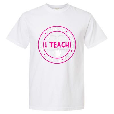 I Teach Strength Kindness Love Bravery Equality Garment-Dyed Heavyweight T-Shirt