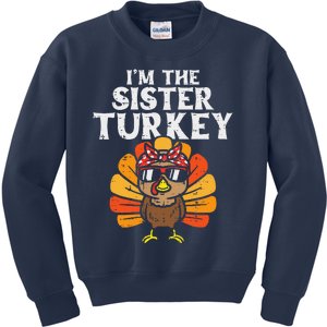 Im The Sister Turkey Matching Family Thanksgiving Kids Sweatshirt