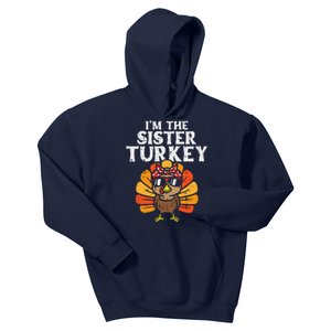 Im The Sister Turkey Matching Family Thanksgiving Kids Hoodie