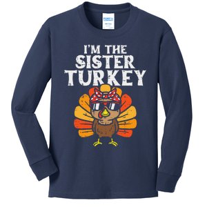 Im The Sister Turkey Matching Family Thanksgiving Kids Long Sleeve Shirt