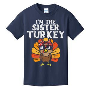 Im The Sister Turkey Matching Family Thanksgiving Kids T-Shirt