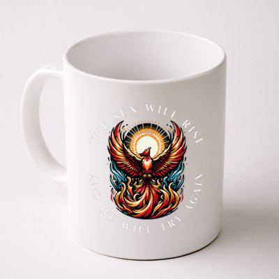 Inspiring The Sun Will Rise And We Will Try Again Phoenix Coffee Mug