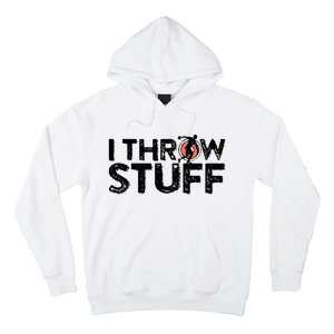 I Throw Stuff Shot Put Athlete Throwing Discus Track Field Hoodie