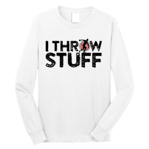 I Throw Stuff Shot Put Athlete Throwing Discus Track Field Long Sleeve Shirt