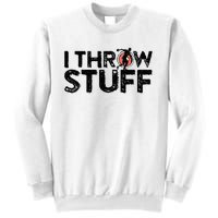 I Throw Stuff Shot Put Athlete Throwing Discus Track Field Sweatshirt