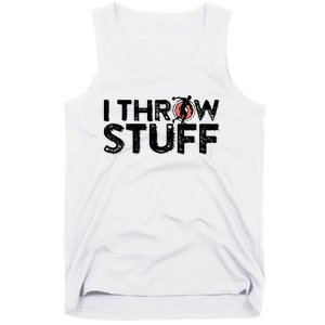 I Throw Stuff Shot Put Athlete Throwing Discus Track Field Tank Top