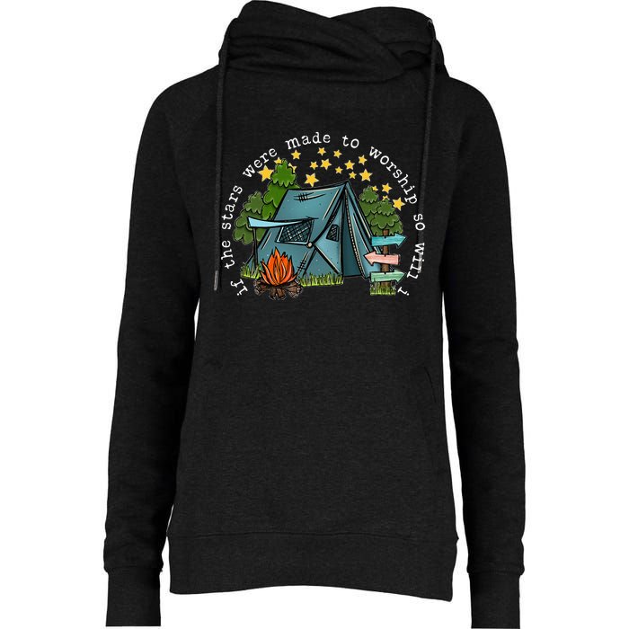 If The Stars Were Made To Worship So Will I Camping Womens Funnel Neck Pullover Hood