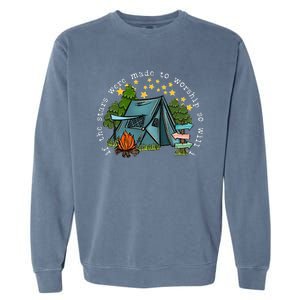 If The Stars Were Made To Worship So Will I Camping Garment-Dyed Sweatshirt