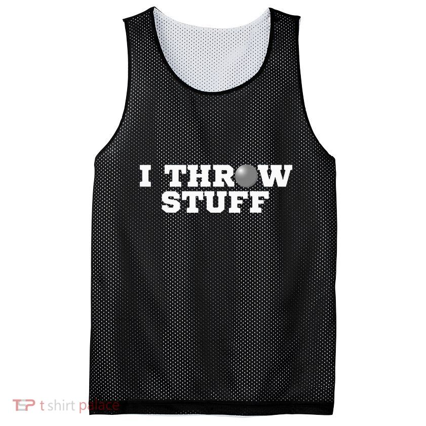 I Throw Stuff Shot Put Athlete Throwing Mesh Reversible Basketball Jersey Tank