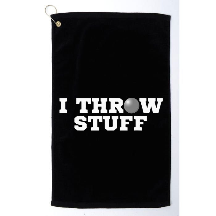 I Throw Stuff Shot Put Athlete Throwing Golf Towel
