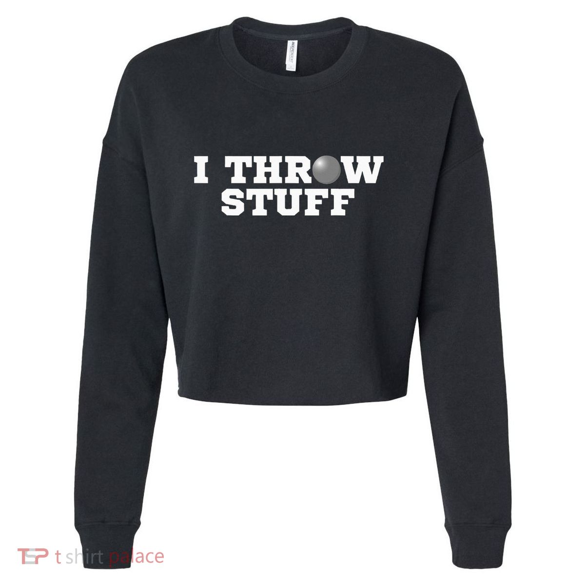 I Throw Stuff Shot Put Athlete Throwing Cropped Pullover Crew
