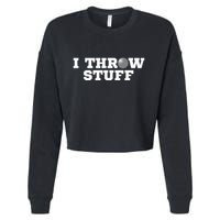 I Throw Stuff Shot Put Athlete Throwing Cropped Pullover Crew
