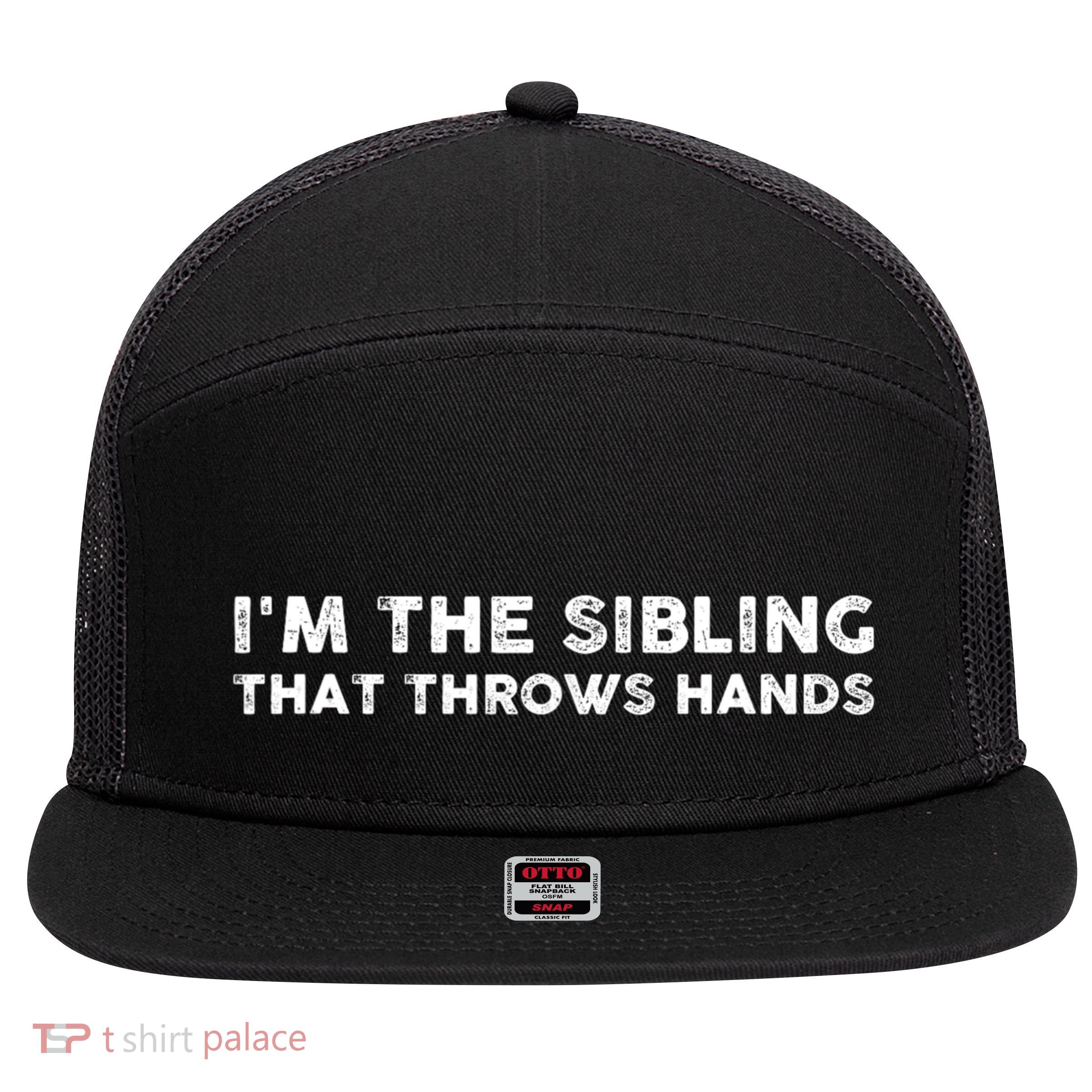 IM The Sibling That Throws Hands 7 Panel Mesh Trucker Snapback Hat
