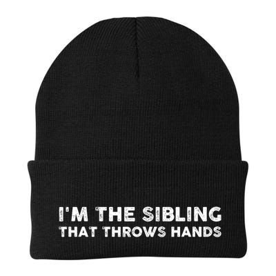 IM The Sibling That Throws Hands Beanie