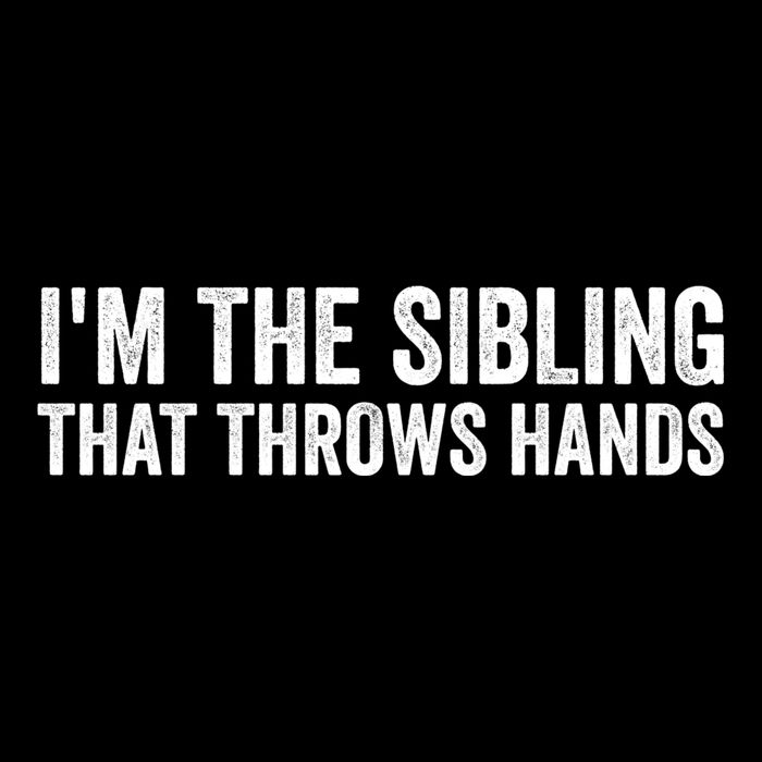 IM The Sibling That Throws Hands Toddler Fine Jersey T-Shirt