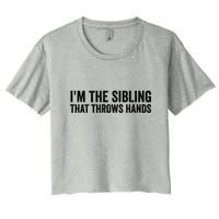 IM The Sibling That Throws Hands Crop Top