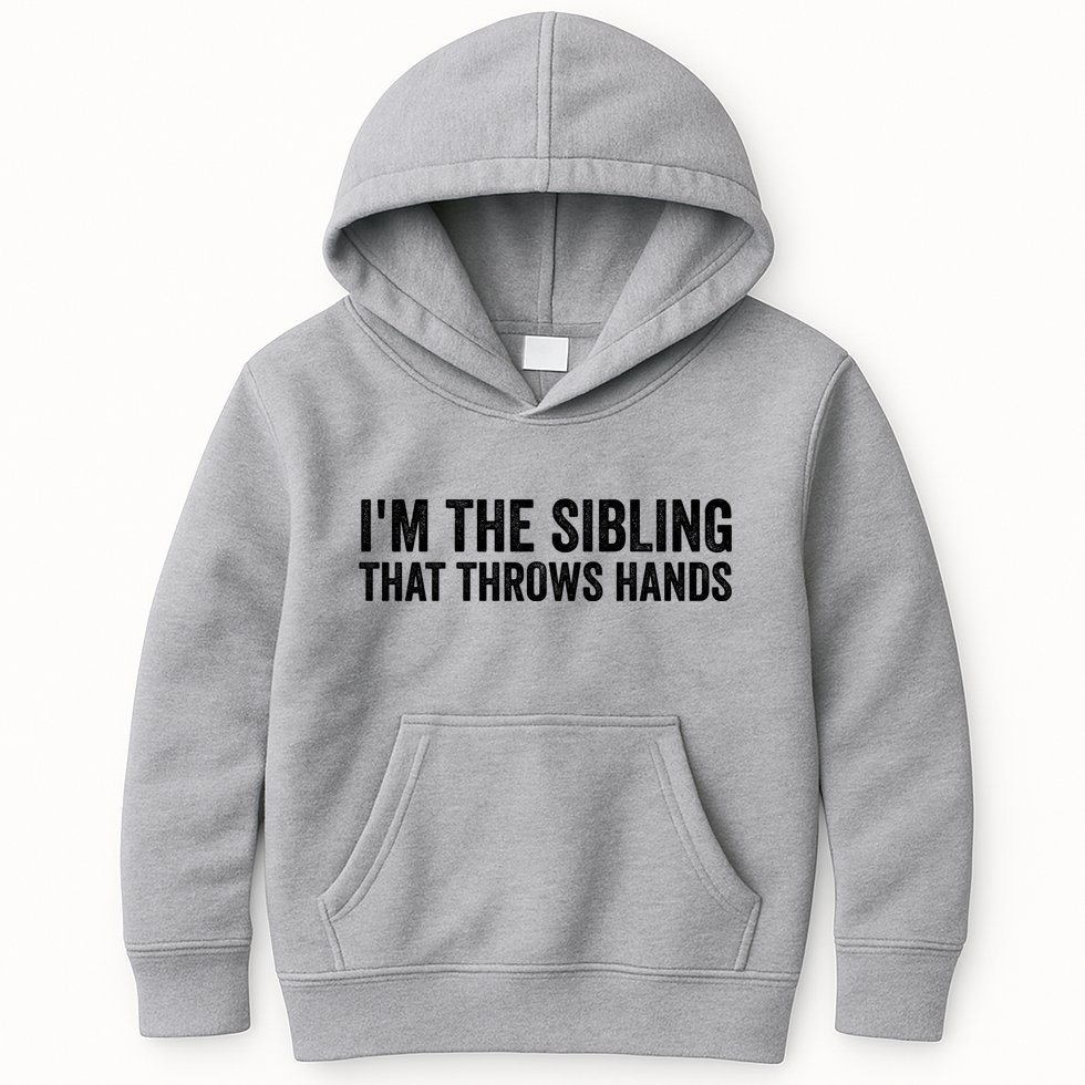 IM The Sibling That Throws Hands Kids Hoodie
