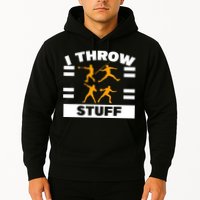 I Throw Stuff Shot Put Discus Track And Field Thrower Hoodie