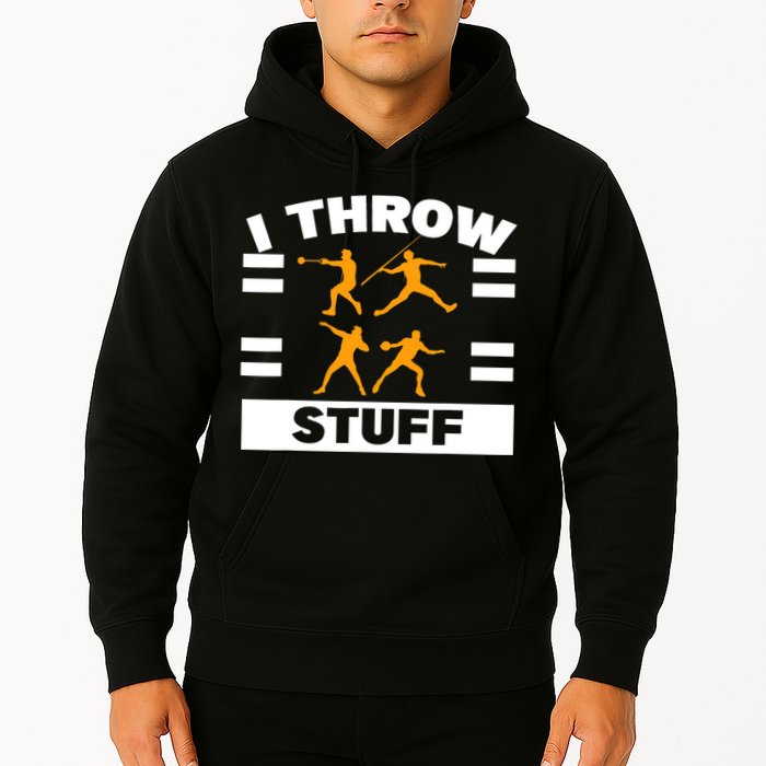 I Throw Stuff Shot Put Discus Track And Field Thrower Hoodie