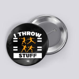 I Throw Stuff Shot Put Discus Track And Field Thrower Button