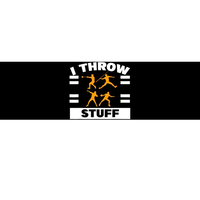 I Throw Stuff Shot Put Discus Track And Field Thrower Bumper Sticker