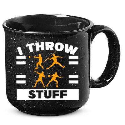 I Throw Stuff Shot Put Discus Track And Field Thrower 15oz Campfire Ceramic Mug