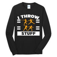 I Throw Stuff Shot Put Discus Track And Field Thrower Tall Long Sleeve T-Shirt