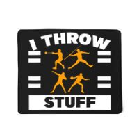 I Throw Stuff Shot Put Discus Track And Field Thrower Mousepad