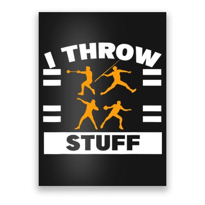 I Throw Stuff Shot Put Discus Track And Field Thrower Poster