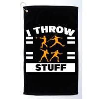 I Throw Stuff Shot Put Discus Track And Field Thrower Golf Towel