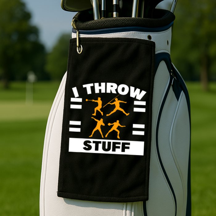 I Throw Stuff Shot Put Discus Track And Field Thrower Golf Towel