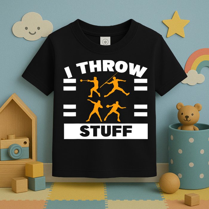 I Throw Stuff Shot Put Discus Track And Field Thrower Toddler T-Shirt