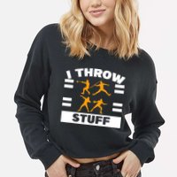 I Throw Stuff Shot Put Discus Track And Field Thrower Cropped Pullover Crew