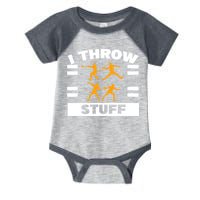 I Throw Stuff Shot Put Discus Track And Field Thrower Infant Baby Jersey Bodysuit