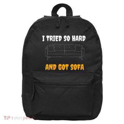 i tried so hard AND GOT SOFA 16 in Basic Backpack