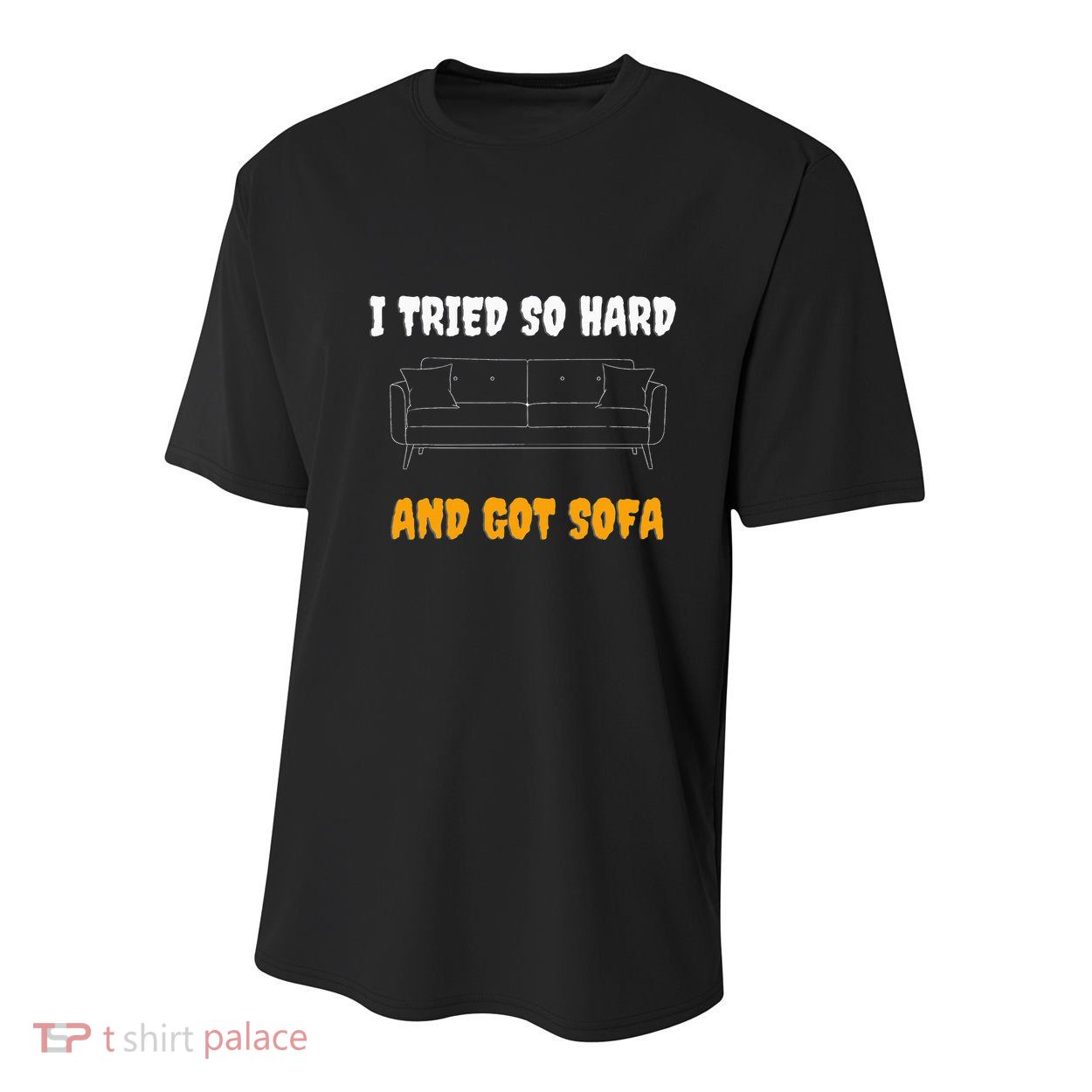 i tried so hard AND GOT SOFA Youth Performance Sprint T-Shirt