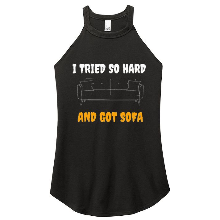 i tried so hard AND GOT SOFA Women's Perfect Tri Rocker Tank