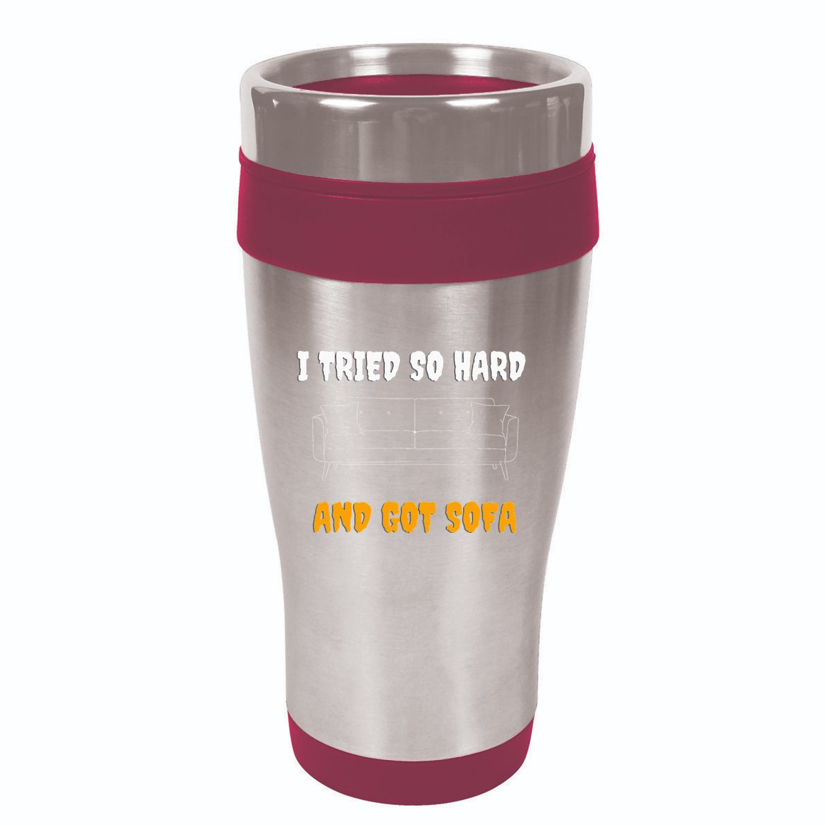 i tried so hard AND GOT SOFA 16oz Travel Tumbler