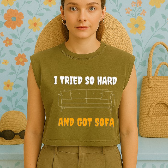 i tried so hard AND GOT SOFA Garment-Dyed Women's Muscle Tee